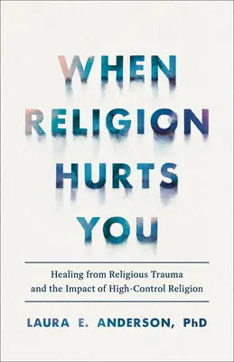 Keď ťa náboženstvo zraní: Uzdravenie z náboženskej traumy a vplyv náboženstva s vysokou mierou kontroly - When Religion Hurts You: Healing from Religious Trauma and the Impact of High-Control Religion