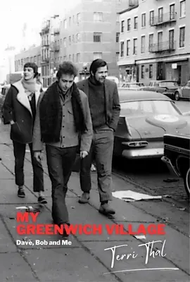 Moja Greenwich Village: Dave, Bob a ja - My Greenwich Village: Dave, Bob and Me