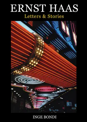 Ernst Haas: Listy a príbehy - Ernst Haas: Letters & Stories