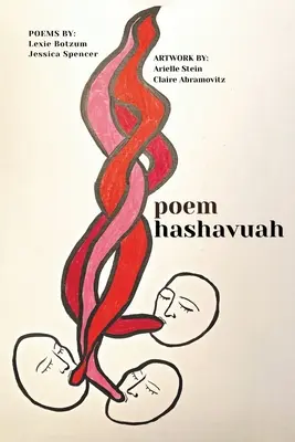 Báseň Hašavua: Básne a obrázky: osobná účasť na týždennej porcii Tóry - poem hashavua: A Personal Engagement with the Weekly Torah Portion in Poems and Pictures