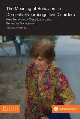 Význam správania pri demencii/neurokognitívnych poruchách: Nové názvoslovie, klasifikácia a manažment správania - The Meaning of Behaviors in Dementia/Neurocognitive Disorders: New Terminology, Classification, and Behavioral Management