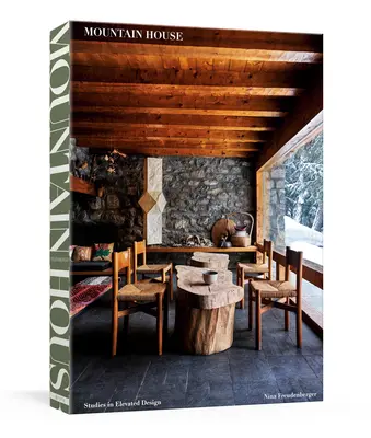 Horský dom: Dizajn domu: Štúdie o vznešenom dizajne - Mountain House: Studies in Elevated Design