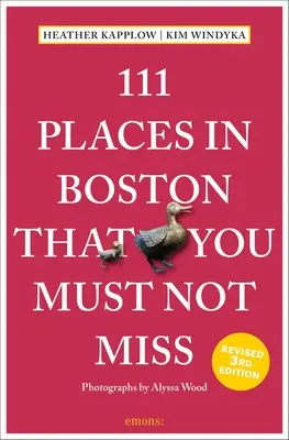 111 miest v Bostone, ktoré nesmiete vynechať - 111 Places in Boston That You Must Not Miss