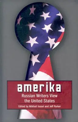 Amerika: Pohľad ruských spisovateľov na Spojené štáty - Amerika: Russian Writers View the United States