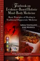 Učebnica celostnej medicíny mysle a tela založená na dôkazoch - Základné princípy liečby v tradičnej hippokratovskej medicíne - Textbook on Evidence-Based Holistic Mind-Body Medicine - Basic Principles of Healing in Traditional Hippocratic Medicine