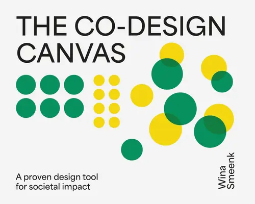 Plátno spoločného navrhovania: Osvedčený nástroj na navrhovanie s cieľom dosiahnuť spoločenský vplyv - Co-Design Canvas: A Proven Design Tool for Societal Impact