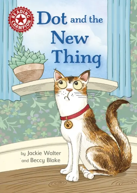Šampión v čítaní: Bodka a nová vec - samostatné čítanie Červená 2 - Reading Champion: Dot and the New Thing - Independent Reading Red 2