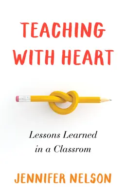 Vyučovanie srdcom: Lekcie získané v triede - Teaching with Heart: Lessons Learned in a Classroom