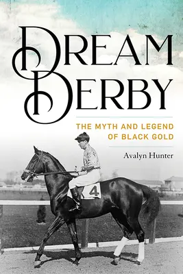 Derby snov: Mýtus a legenda o čiernom zlate - Dream Derby: The Myth and Legend of Black Gold