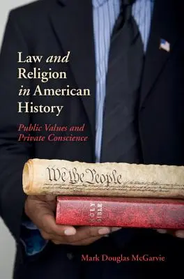 Právo a náboženstvo v amerických dejinách: Verejné hodnoty a súkromné svedomie - Law and Religion in American History: Public Values and Private Conscience