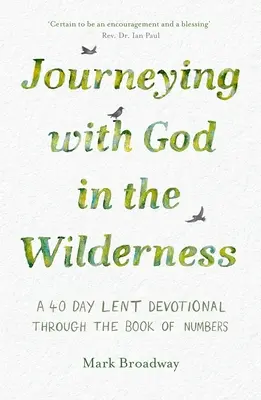 Putovanie s Bohom na púšti: Pôstna pobožnosť na 40 dní cez Knihu čísel - Journeying with God in the Wilderness: A 40 Day Lent Devotional Through the Book of Numbers
