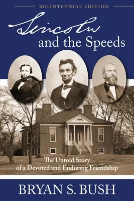 Lincoln a rýchliky: Lincoln a Lincolnová: Nevypovedaný príbeh oddaného a trvalého priateľstva (The Untold Story of a Devoted and Enduring Friendship) - Lincoln and the Speeds: The Untold Story of a Devoted and Enduring Friendship