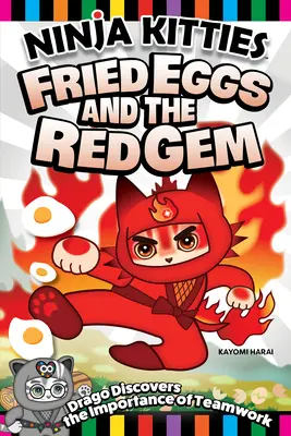 Ninja Kitties Smažené vajíčka a červený drahokam: Drago objavuje dôležitosť tímovej práce - Ninja Kitties Fried Eggs and the Red Gem: Drago Discovers the Importance of Teamwork
