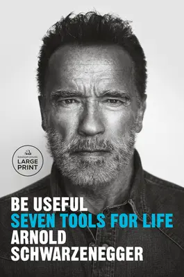 Buďte užitoční: Sedem nástrojov pre život - Be Useful: Seven Tools for Life