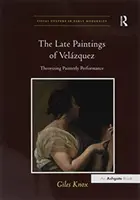 Neskoré Velzquezove obrazy: Teoretizovanie maliarskeho výkonu - The Late Paintings of Velzquez: Theorizing Painterly Performance