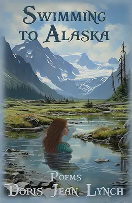 Plavba na Aljašku: Básne - Swimming to Alaska: Poems