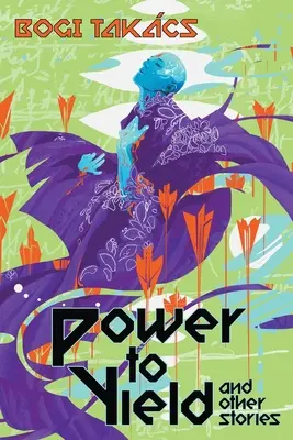 Moc ustúpiť a iné príbehy - Power to Yield and Other Stories