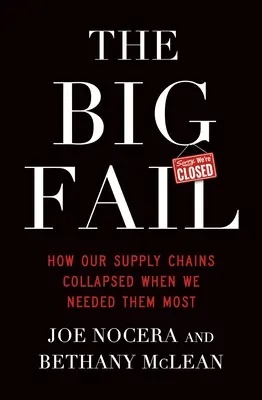 Veľké zlyhanie - Ako sa naše dodávateľské reťazce zrútili, keď sme ich najviac potrebovali - Big Fail - How Our Supply Chains Collapsed When We Needed Them Most