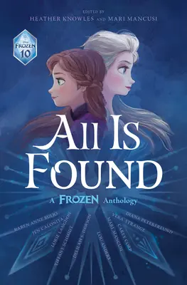 Všetko je nájdené: Antológia Frozen - All Is Found: A Frozen Anthology