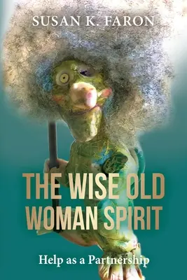 Duch múdrej starej ženy: Pomoc ako partnerstvo - The Wise Old Woman Spirit: Help as a Partnership