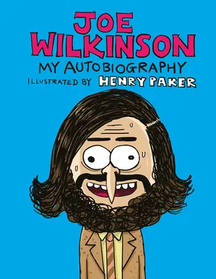 Joe Wilkinson: Moja (ilustrovaná) autobiografia - Joe Wilkinson: My (Illustrated) Autobiography
