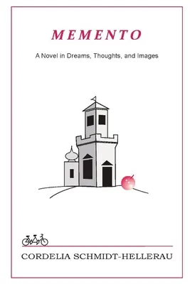 Memento: A Novel in Dreams, Thoughts, and Images: Memento: Román v snoch, myšlienkach a obrazoch - Memento: A Novel in Dreams, Thoughts, and Images: A Novel in Dreams, Thoughts, and Images