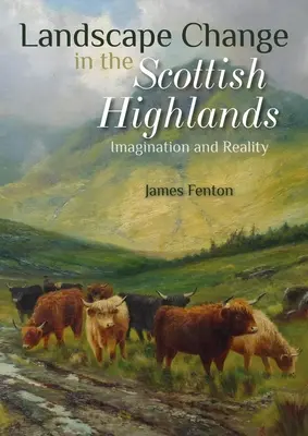 Krajinné zmeny na Škótskej vysočine: Predstavy a realita - Landscape Change in the Scottish Highlands: Imagination and Reality