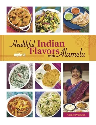 Zdravé indické chute s Alamelu - Healthful Indian Flavors with Alamelu