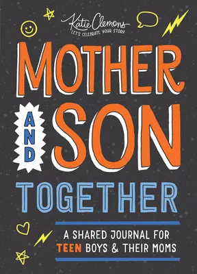 Matka a syn spolu: Spoločný denník pre dospievajúcich chlapcov a ich mamy - Mother and Son Together: A Shared Journal for Teen Boys & Their Moms