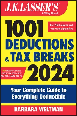 J.K. Lasser's 1001 Deductions and Tax Breaks 2024 (1001 odpočítateľných položiek a daňových úľav 2024): Vaša kompletná príručka o všetkom, čo sa dá odpočítať od dane - J.K. Lasser's 1001 Deductions and Tax Breaks 2024: Your Complete Guide to Everything Deductible
