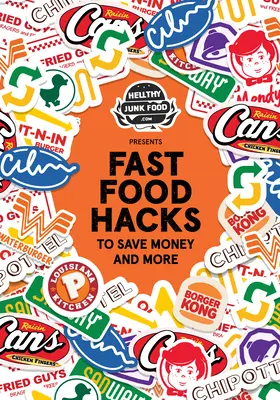 Hellthyjunkfood predstavuje: (Lacné stravovanie vonku, Hack menu) - Hellthyjunkfood Presents: Fast Food Hacks to Save Money and More (Cheap Eating Out, Hack the Menu)