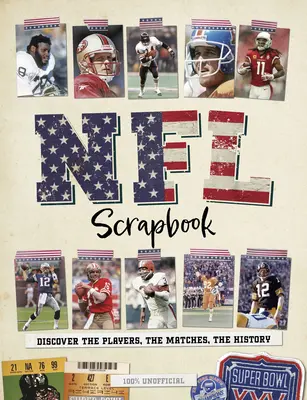 NFL Scrapbook: Objavte hráčov, zápasy, históriu - NFL Scrapbook: Discover the Players, the Matches, the History