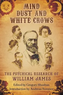 Myšlienkový prach a biele vrany: Psychický výskum Williama Jamesa - Mind-Dust and White Crows: The Psychical Research of William James