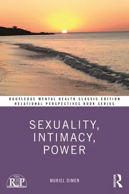 Sexualita, intimita, moc: Klasické vydanie - Sexuality, Intimacy, Power: Classic Edition