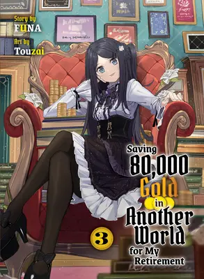 Zachrániť 80 000 zlatých v inom svete pre môj dôchodok 3 (Light Novel) - Saving 80,000 Gold in Another World for My Retirement 3 (Light Novel)