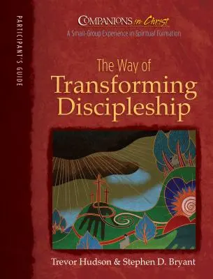 Spoločníci v Kristovi: Cesta učeníctva, ktorá premieňa: Kniha pre účastníkov - Companions in Christ: The Way of Transforming Discipleship: Participant's Book