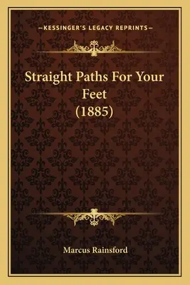 Rovné cesty pre vaše nohy (1885) - Straight Paths For Your Feet (1885)