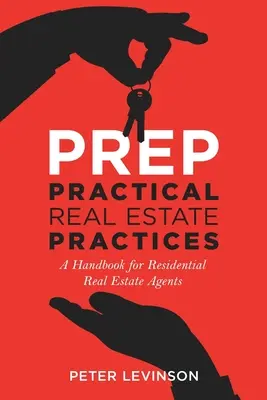 PREP Praktické postupy v oblasti nehnuteľností: Príručka pre realitných maklérov v oblasti rezidenčných nehnuteľností - PREP Practical Real Estate Practices: A Handbook for Residential Real Estate Agents