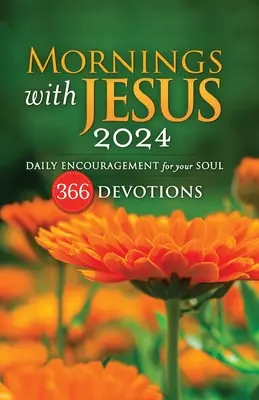 Ráno s Ježišom 2024: Každodenné povzbudenie pre tvoju dušu - Mornings With Jesus 2024: Daily Encouragement for Your Soul