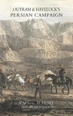 Outramsova a Havelockova perzská kampaň - Outrams & Havelock's Persian Campaign