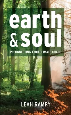 Zem a duša: Opätovné spojenie uprostred klimatického chaosu - Earth and Soul: Reconnecting Amid Climate Chaos