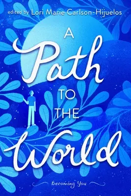 Cesta do sveta: Stať sa sebou - A Path to the World: Becoming You
