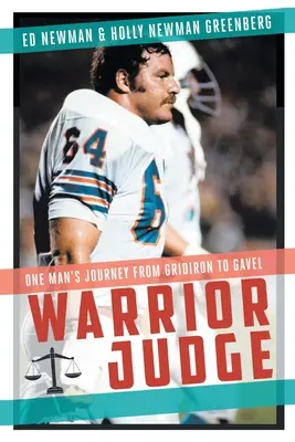Bojovný sudca: Cesta jedného muža od mriežky k sudcovskému taláru - Warrior Judge: One Man's Journey from Gridiron to Gavel