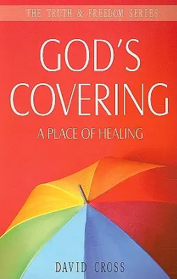 Božie prikrytie: Miesto uzdravenia - God's Covering: A Place of Healing