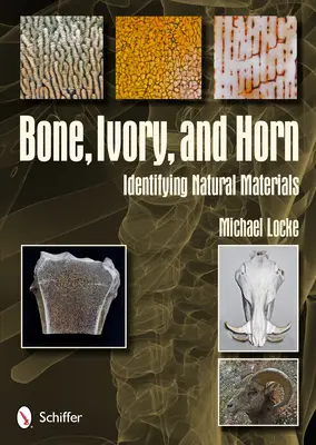 Kosť, slonovina a roh: identifikácia prírodných materiálov - Bone, Ivory, and Horn: Identifying Natural Materials