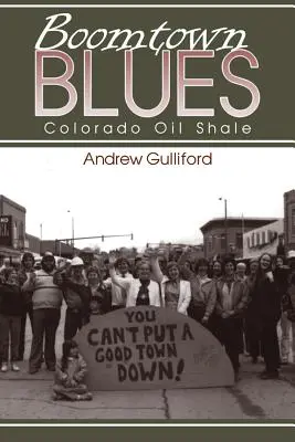Boomtown Blues: Colorado Oil Shale, revidované vydanie - Boomtown Blues: Colorado Oil Shale, Revised Edition