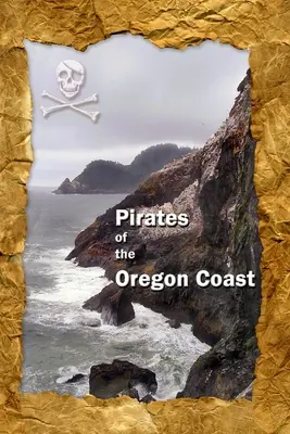 Piráti oregonského pobrežia - Pirates of the Oregon Coast