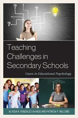 Výzvy vo vyučovaní na stredných školách: Prípady z pedagogickej psychológie - Teaching Challenges in Secondary Schools: Cases in Educational Psychology
