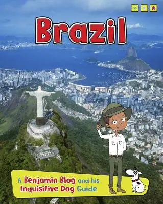 Brazília: Sprievodca Benjamina Bloga a jeho zvedavého psa - Brazil: A Benjamin Blog and His Inquisitive Dog Guide