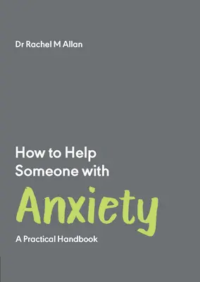 Ako pomôcť niekomu s úzkosťou: Praktická príručka - How to Help Someone with Anxiety: A Practical Handbook